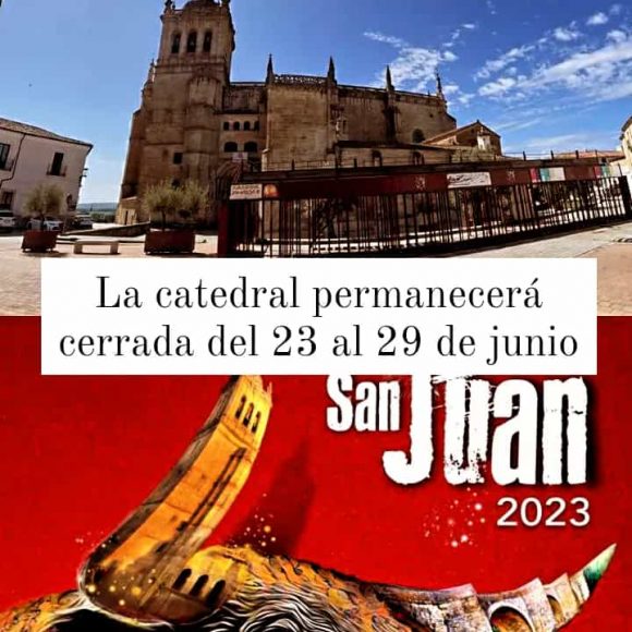 CLOSURE OF THE CATHEDRAL OF CORIA FROM 23 TO 29 JUNE FESTIVITIES OF SAN JUAN